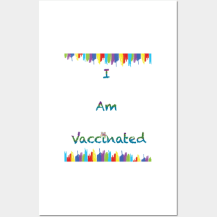 I am vaccinated Posters and Art